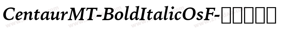 CentaurMT-BoldItalicOsF字体转换