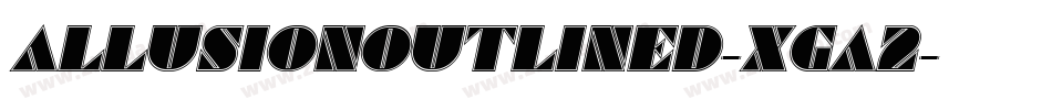 AllusionOutlined-Xga2字体转换