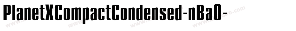 PlanetXCompactCondensed-nBaO字体转换