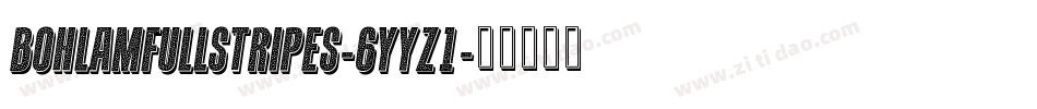 BohlamFullStripes-6YYZ1字体转换