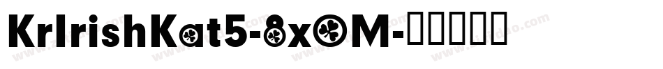 KrIrishKat5-8xOM字体转换