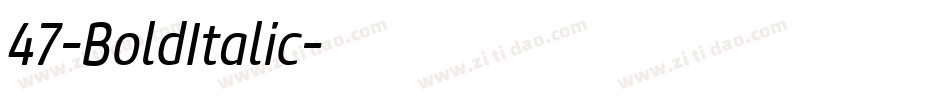 47-BoldItalic字体转换