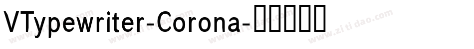 VTypewriter-Corona字体转换