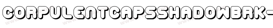CorpulentCapsShadowBrk-pjdy字体转换 CorpulentCapsShadowBrk-pjdy字体转换