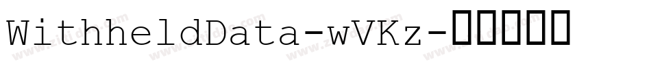 WithheldData-wVKz字体转换