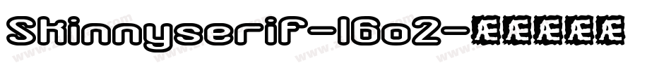 Skinnyserif-16o2字体转换