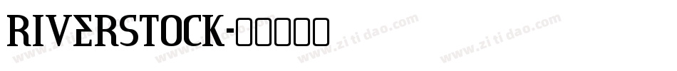 RIVERSTOCK字体转换