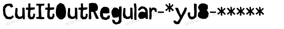 CutItOutRegular-2yJ8字体转换