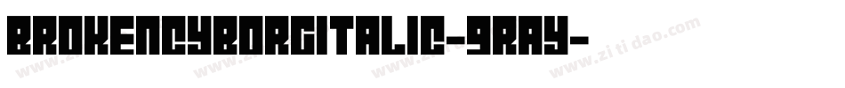 BrokenCyborgItalic-9RAy字体转换