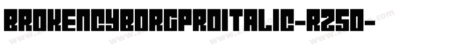BrokenCyborgProItalic-RZ5o字体转换