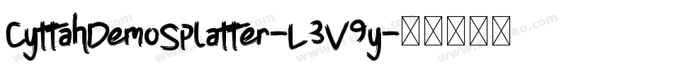 CyttahDemoSplatter-L3V9y字体转换