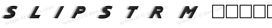 SLIPSTRM字体转换