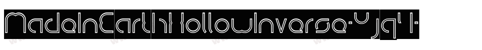 MadeInEarthHollowInverse-Yjq4字体转换 MadeInEarthHollowInverse-Yjq4字体转换