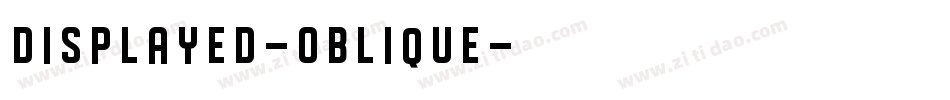DISPLAYED-Oblique字体转换