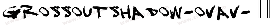 GrossoutShadow-ovaV字体转换