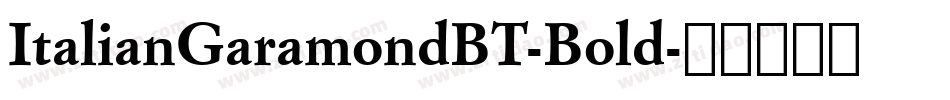 ItalianGaramondBT-Bold字体转换