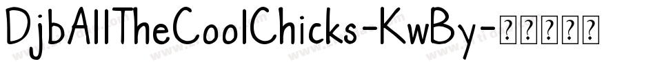 DjbAllTheCoolChicks-KwBy字体转换