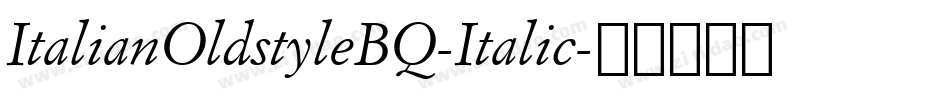ItalianOldstyleBQ-Italic字体转换
