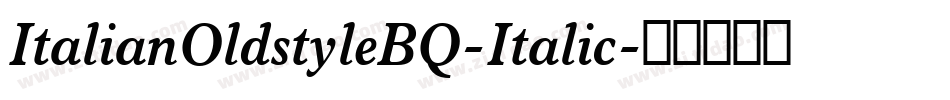 ItalianOldstyleBQ-Italic字体转换