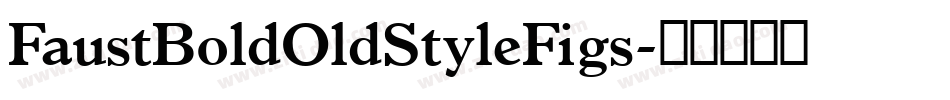 FaustBoldOldStyleFigs字体转换