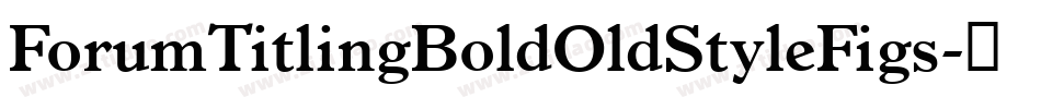 ForumTitlingBoldOldStyleFigs字体转换