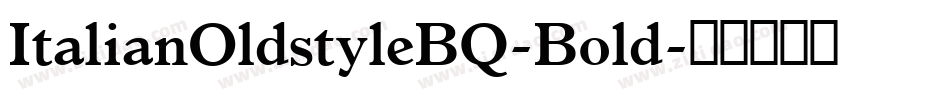ItalianOldstyleBQ-Bold字体转换