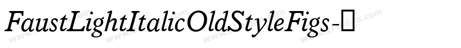 FaustLightItalicOldStyleFigs字体转换
