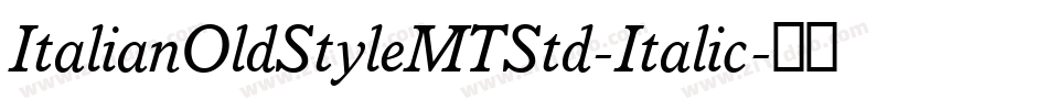 ItalianOldStyleMTStd-Italic字体转换
