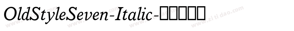 OldStyleSeven-Italic字体转换