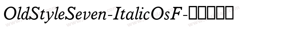 OldStyleSeven-ItalicOsF字体转换