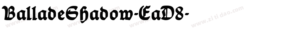 BalladeShadow-EaD8字体转换