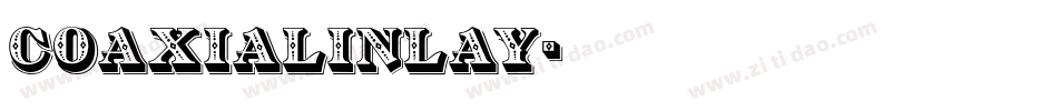 CoaxialInlay字体转换