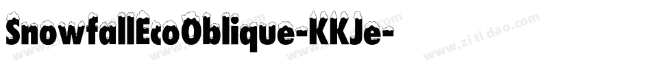 SnowfallEcoOblique-KKJe字体转换