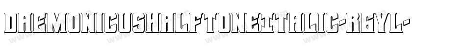 DaemonicusHalftoneItalic-r6YL字体转换
