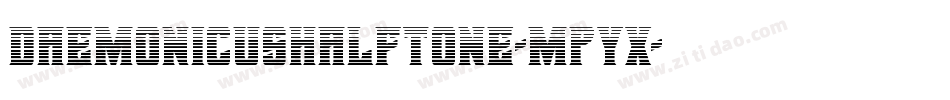 DaemonicusHalftone-MPyx字体转换