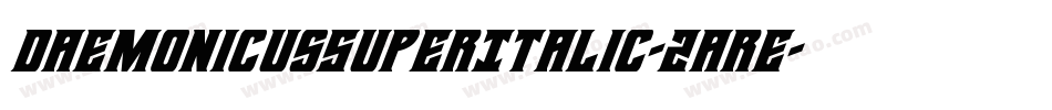DaemonicusSuperItalic-2are字体转换