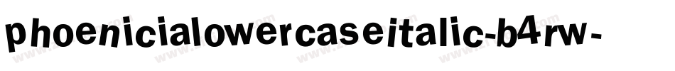 PhoeniciaLowerCaseItalic-B4Rw字体转换 PhoeniciaLowerCaseItalic-B4Rw字体转换