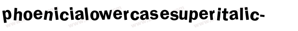 PhoeniciaLowerCaseSuperItalic-mxR5字体转换 PhoeniciaLowerCaseSuperItalic-mxR5字体转换