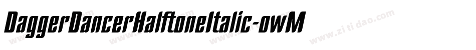 DaggerDancerHalftoneItalic-owM50字体转换