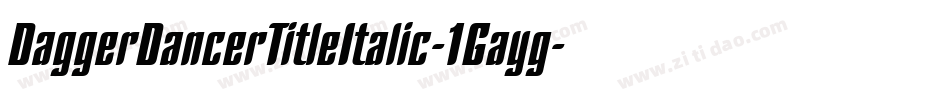 DaggerDancerTitleItalic-1Gayg字体转换