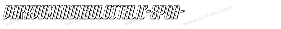 DarkDominionBoldItalic-8pOA字体转换