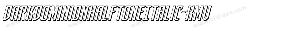 DarkDominionHalftoneItalic-KmVe字体转换