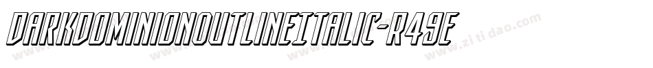 DarkDominionOutlineItalic-R49e字体转换