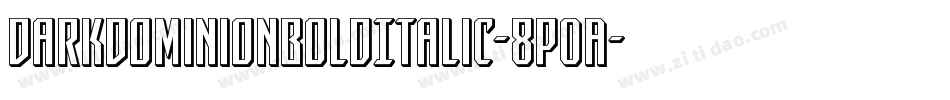 DarkDominionBoldItalic-8pOA字体转换