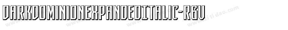 DarkDominionExpandedItalic-r6vy字体转换