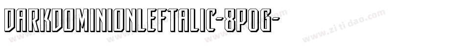 DarkDominionLeftalic-8pOg字体转换
