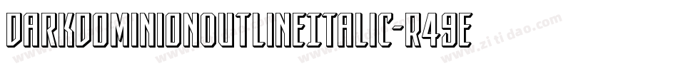 DarkDominionOutlineItalic-R49e字体转换