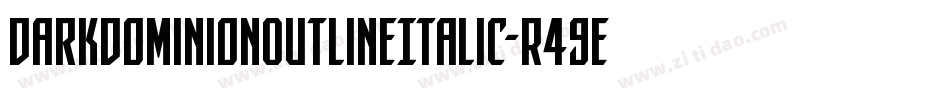 DarkDominionOutlineItalic-R49e字体转换
