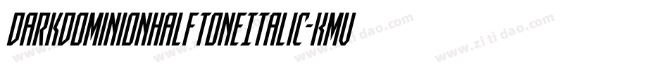 DarkDominionHalftoneItalic-KmVe字体转换