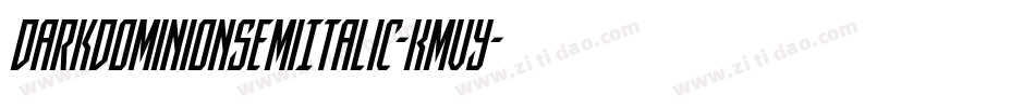 DarkDominionSemiItalic-KmVy字体转换
